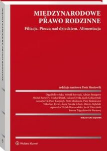 Okładka: Międzynarodowe prawo rodzinne. Filiacja. Piecza nad dzieckiem. Alimentacja