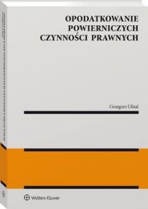 Okładka: Opodatkowanie powierniczych czynności prawnych