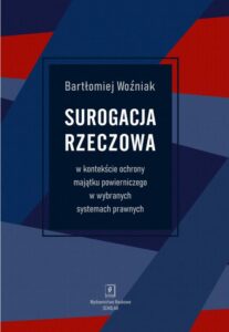 Okładka: Surogacja rzeczowa. w kontekście ochrony majątku powierniczego w wybranych systemach prawnych