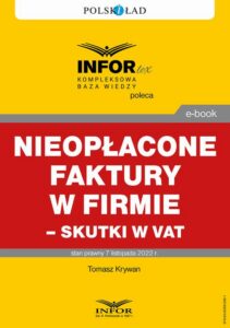 Okładka: Nieopłacone faktury w firmie – skutki w VAT