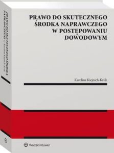 Okładka: Prawo do skutecznego środka naprawczego w postępowaniu dowodowym