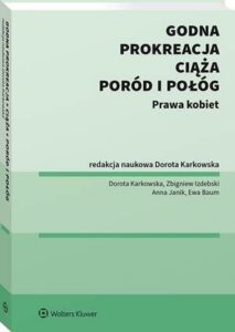 Okładka: Godna prokreacja, ciąża, poród i połóg. Prawa kobiet