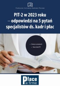 Okładka: PIT-2 w 2023 roku - odpowiedzi na 5 pytań specjalistów ds. kadr i płac