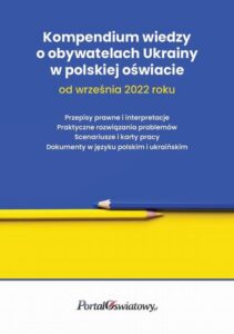 Okładka: Kompendium wiedzy o obywatelach Ukrainy w polskiej oświacie od września 2022 roku