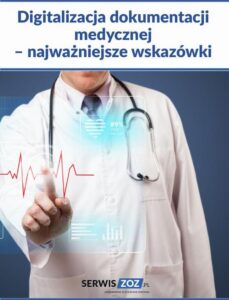 Okładka: Digitalizacja dokumentacji medycznej – najważniejsze wskazówki