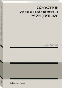 Okładka: Zgłoszenie znaku towarowego w złej wierze
