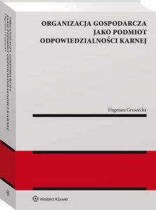 Okładka: Organizacja gospodarcza jako podmiot odpowiedzialności karnej
