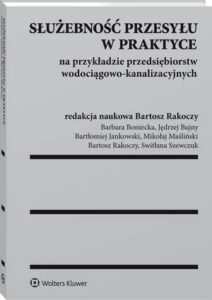 Okładka: Służebność przesyłu w praktyce na przykładzie przedsiębiorstw wodociągowo-kanalizacyjnych