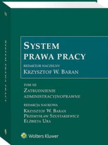 Okładka: System Prawa Pracy. Tom XII. Zatrudnienie administracyjnoprawne