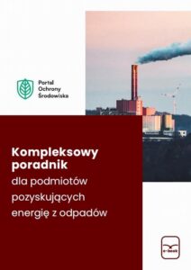 Okładka: Kompleksowy poradnik dla podmiotów pozyskujących energię z odpadów