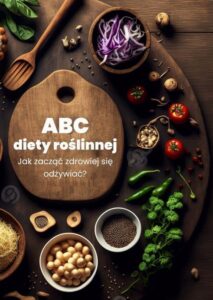 Okładka: ABC diety roślinnej. Jak zacząć zdrowiej się odżywiać?