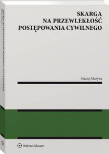 Okładka: Skarga na przewlekłość postępowania cywilnego