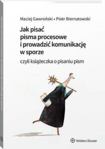 Okładka: Jak pisać pisma procesowe i prowadzić komunikację w sporze. Czyli książeczka o pisaniu pism
