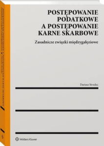 Okładka: Postępowanie podatkowe a postępowanie karne skarbowe
