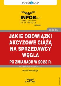 Okładka: Jakie obowiązki akcyzowe ciążą na sprzedawcy węgla po zmianach w 2023 r.