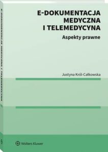 Okładka: E-dokumentacja medyczna i telemedycyna. Aspekty prawne