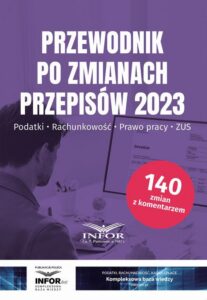Okładka: Przewodnik po zmianach przepisów 2023. Podatki, rachunkowość , prawo pracy, ZUS