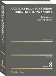 Okładka: Ochrona praw lokatorów. Dodatki mieszkaniowe. Komentarz. Wzory pozwów