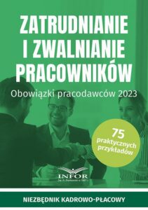 Okładka: Zatrudnianie i zwalnianie pracowników. Obowiązki pracodawców 2023