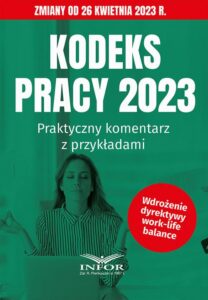 Okładka: Kodeks Pracy 2023 Praktyczny komentarz z przykładami. Zmiany od 26 kwietnia 2023 r.