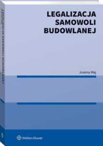 Okładka: Legalizacja samowoli budowlanej