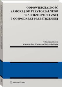Okładka: Odpowiedzialność samorządu terytorialnego w sferze społecznej i gospodarki przestrzennej