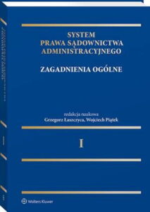 Okładka: System Prawa Sądownictwa Administracyjnego, Tom 1. Zagadnienia ogólne