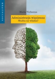 Okładka: Administracja więzienna. Służba czy władza?