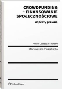 Okładka: Crowdfunding - finansowanie społecznościowe. Aspekty prawne