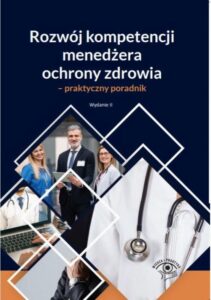Okładka: Rozwój kompetencji menedżera ochrony zdrowia - praktyczny poradnik