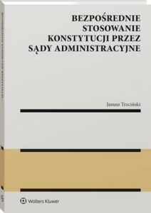 Okładka: Bezpośrednie stosowanie Konstytucji przez sądy administracyjne
