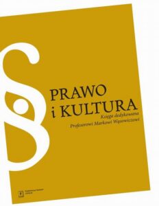 Okładka: Prawo i kultura. Księga jubileuszowa dedykowana Profesorowi Markowi Wąsowiczowi