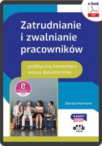 Okładka: Zatrudnianie i zwalnianie pracowników – praktyczny komentarz – wzory dokumentów (e-book z suplementem elektronicznym). eBPP1508e