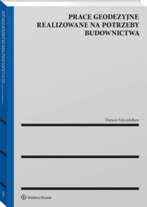 Okładka: Prace geodezyjne realizowane na potrzeby budownictwa