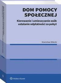Okładka: Dom pomocy społecznej. Kierowanie i umieszczanie osób ustalanie odpłatności za pobyt