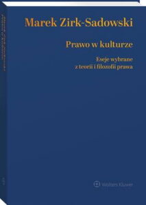 Okładka: Prawo w kulturze. Eseje wybrane z teorii i filozofii prawa