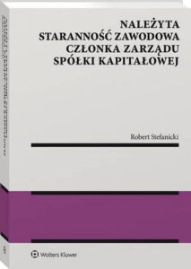Okładka: Należyta staranność zawodowa członka zarządu spółki kapitałowej
