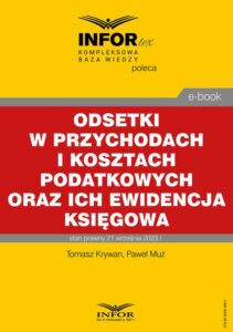 Okładka: Odsetki w przychodach i kosztach podatkowych oraz ich ewidencja księgowa