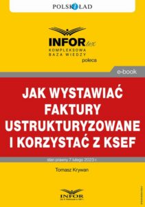 Okładka: Jak wystawiać faktury ustrukturyzowane i korzystać z KSeF