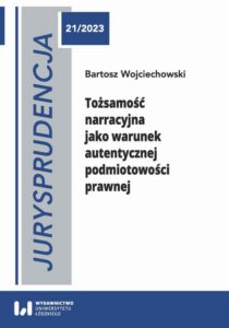 Okładka: Jurysprudencja 21. Tożsamość narracyjna jako warunek autentycznej podmiotowości prawnej