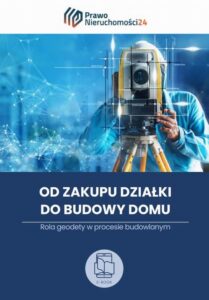 Okładka: Od zakupu działki do budowy domu. Rola geodety w procesie budowlanym