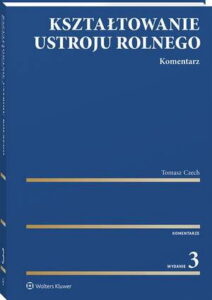 Okładka: Kształtowanie ustroju rolnego. Komentarz