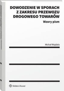 Okładka: Dowodzenie w sporach z zakresu przewozu drogowego towarów