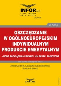 Okładka: Oszczędzanie w ogólnoeuropejskim indywidualnym produkcie emerytalnym – nowe rozwiązania prawne i ich skutki podatkowe