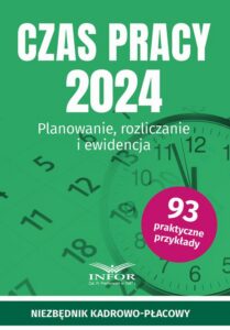 Okładka: Czas Pracy 2024. Planowanie, rozliczanie i ewidencja