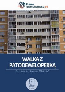 Okładka: Walka z patodeweloperką. Co zmieni się 1 kwietnia 2024 roku?