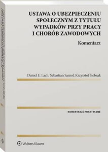 Okładka: Ustawa o ubezpieczeniu społecznym z tytułu wypadków przy pracy i chorób zawodowych. Komentarz