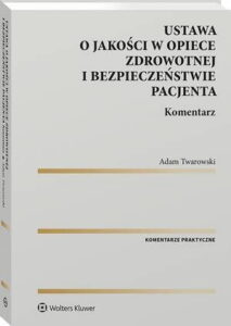 Okładka: Ustawa o jakości w opiece zdrowotnej i bezpieczeństwie pacjenta. Komentarz