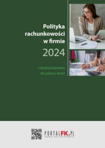 Okładka: Polityka Rachunkowości w firmie 2024 z komentarzem do planu kont