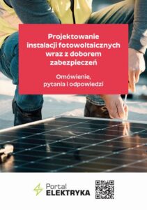 Okładka: Projektowanie instalacji fotowoltaicznych wraz z doborem zabezpieczeń. Omówienie, pytania i odpowiedzi